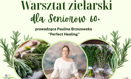 Zdjęcie do Zaproszenie na warsztat Zielarski dla senior&oacute;w 60+
